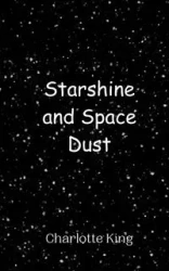 Starshine and Space Dust - Charlotte King