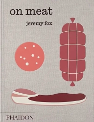On Meat. Modern Recipes for the Home Kitchen - Jeremy Fox