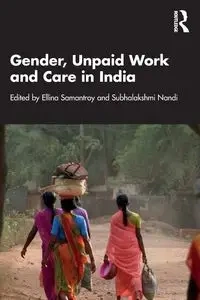 Gender, Unpaid Work and Care in India - Samantroy Ellina