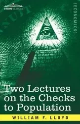 Two Lectures on the Checks to Population - Lloyd William F.