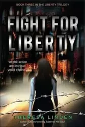Fight for Liberty - Theresa Linden A