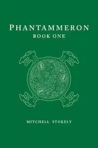 Phantammeron Book One - Mitchell Stokely