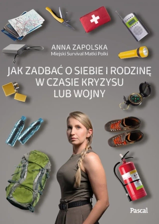 Jak zadbać o siebie i rodzinę w czasie kryzysu... - Anna Zapolska