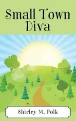 Small Town Diva - Shirley Polk M