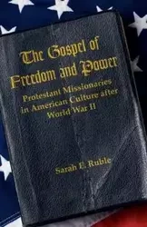 The Gospel of Freedom and Power - Sarah E. Ruble