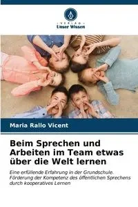 Beim Sprechen und Arbeiten im Team etwas über die Welt lernen - Maria Rallo Vicent