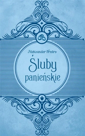 śluby panieńskie - Aleksander Fredro