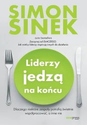 Liderzy jedzą na końcu - Simon Sinek