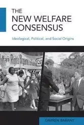 The New Welfare Consensus - Darren Barany