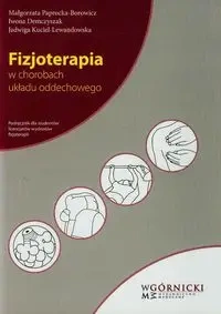 Fizjoterapia w chorobach układu oddechowego - Małgorzata Paprocka-Borowicz, Iwona Demczyszak, Jadwiga Kuciel-Lewandowska