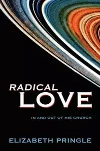 Radical Love - Elizabeth Pringle