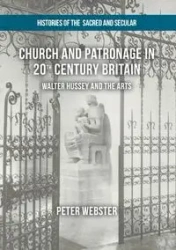 Church and Patronage in 20th Century Britain - Peter Webster