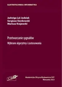 Przetwarzanie sygnałów Wybrane algorytmy i zastosowania - Jadwiga Lal-Jadziak, Sergiusz Sienkowski, Mariusz Krajewski