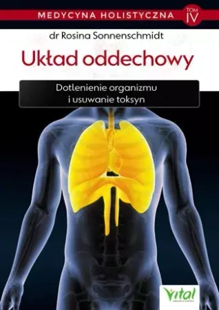 Medycyna holistyczna T.4 Układ oddechowy - Rosina Sonnenschmidt