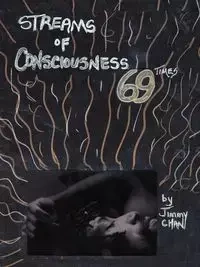 Streams of Consciousness 69 Times - Chan Jimmy