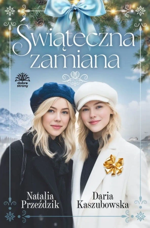 Świąteczna zamiana - Daria Kaszubowska, Natalia Przeździk