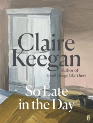 So Late in the Day wer. angielska - Claire Keegan