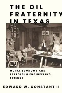 Oil Fraternity in Texas - Edward Constant W