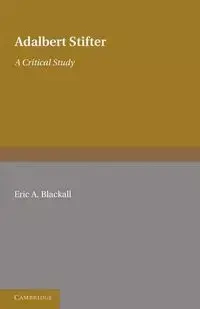 Adalbert Stifter - Eric A. Blackall