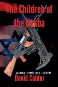 The Children of the Nakba - David Calder
