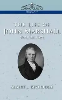 The Life of John Marshall, Vol. 2 - Beveridge Albert J.