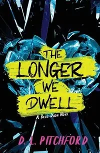 The Longer We Dwell - Pitchford D. L.