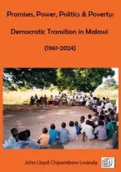 Promises, Power, Politics & Poverty - John Lloyd Lwanda Chipembere