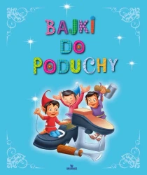 Bajki do poduchy - praca zbiorowa