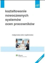 Kształtowanie nowoczesnych systemów ocen... - Małgorzata Sidor- Rządkowska