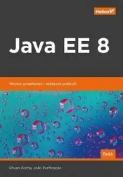 Java EE 8. Wzorce projektowe i najlepsze praktyki - Joao Purificacao, Rhuan Rocha