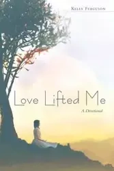 Love Lifted Me - Kelly Ferguson