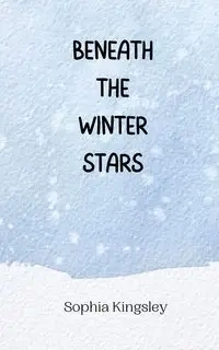 Beneath the Winter Stars - Sophia Kingsley
