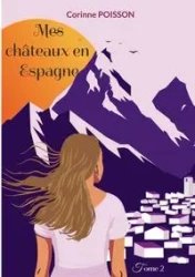 Mes châteaux en Espagne - Corinne Poisson