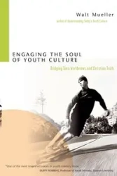 Engaging the Soul of Youth Culture - Mueller Walt