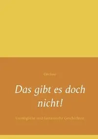 Das gibt es doch nicht! - Sinn Elfi