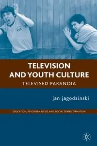 Television and Youth Culture - Jan Jagodzinski