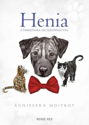 eBook Henia. Z pamiętnika szczęśliwego psa - Agnieszka Moitrot mobi epub
