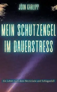 Mein Schutzengel im Dauerstress - Karlipp Jörn