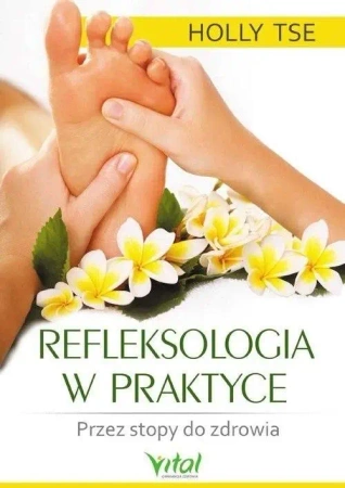 Refleksologia w praktyce - Holly Tse