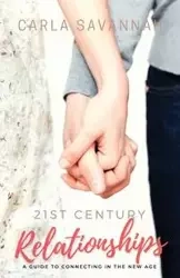 21st Century Relationships - Savannah Carla