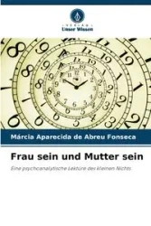 Frau sein und Mutter sein - Fonseca Márcia Aparecida de Abreu