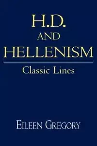 H. D. and Hellenism - Gregory Eileen