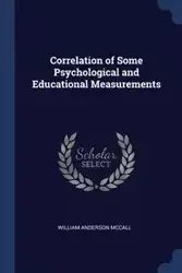 Correlation of Some Psychological and Educational Measurements - William Anderson McCall