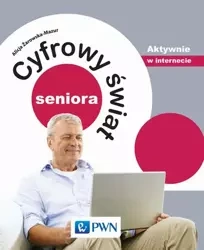 eBook Cyfrowy świat seniora. Aktywnie w internecie - Alicja Żarowska-Mazur epub mobi
