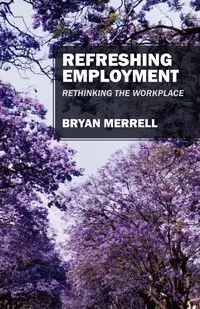 Refreshing Employment - Bryan Merrell