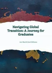 Navigating Global Transition - A Journey For Graduates - Ward Jeni