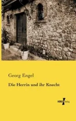 Die Herrin und ihr Knecht - Engel Georg