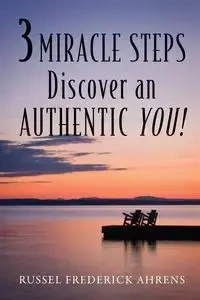3 MIRACLE STEPS - Russel Frederick Ahrens
