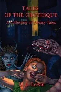 Tales of the Grotesque - Lewis L. A.