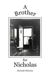 A Brother for Nicholas - Melinda Whiteley